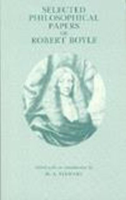 Bilde av Selected Philosophical Papers Of Robert Boyle Av Robert Boyle