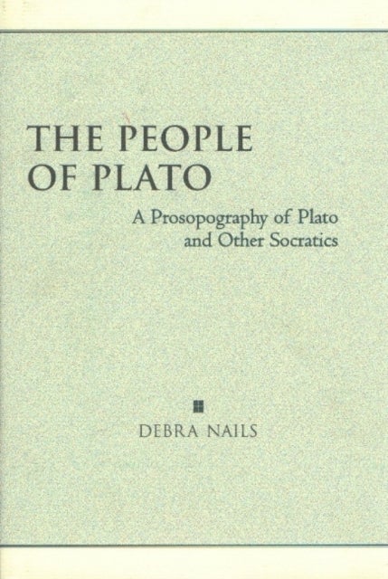 The People of Plato - A Prosopography of Plato and Other Socratics