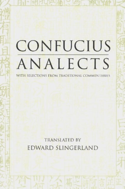Analects - With Selections from Traditional Commentaries