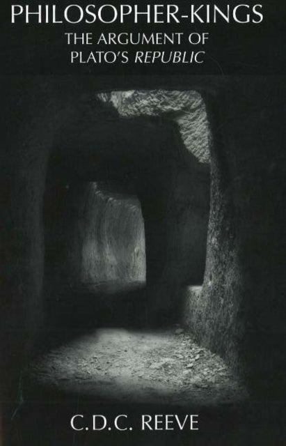 Philosopher-Kings - The Argument of Plato's Republic