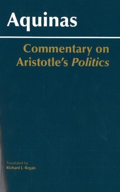 Bilde av Commentary On Aristotle&#039;s Politics Av Thomas Aquinas