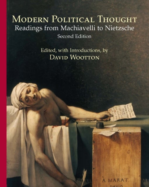 Modern Political Thought - Readings from Machiavelli to Nietzsche