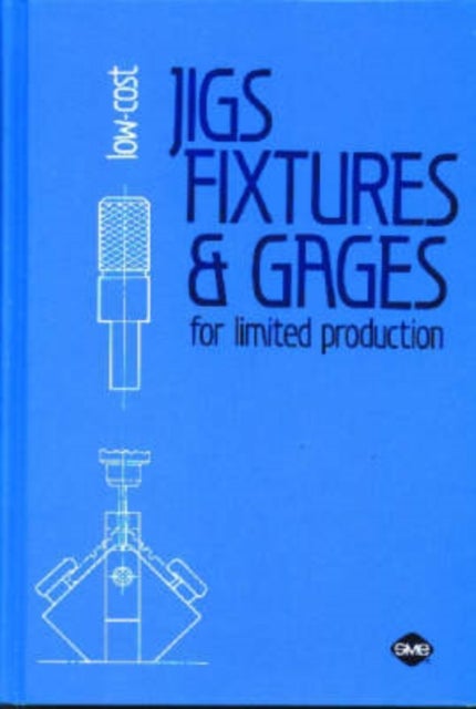 Bilde av Low-cost Jigs, Fixtures And Gages For Limited Production