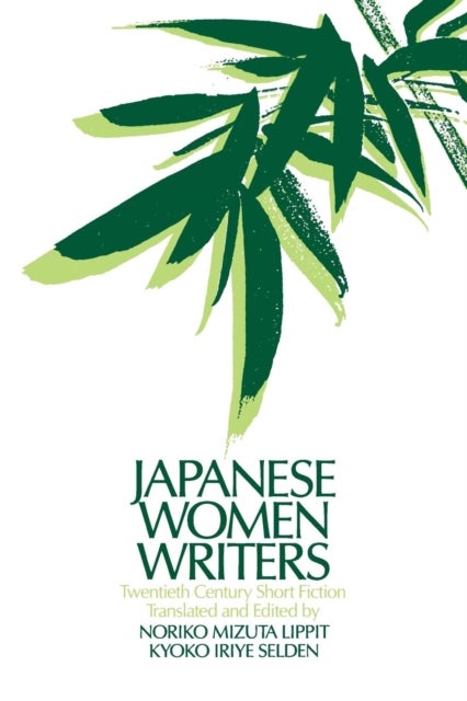 Bilde av Japanese Women Writers: Twentieth Century Short Fiction Av Noriko Mizuta Lippit, Kyoko Iriye Selden