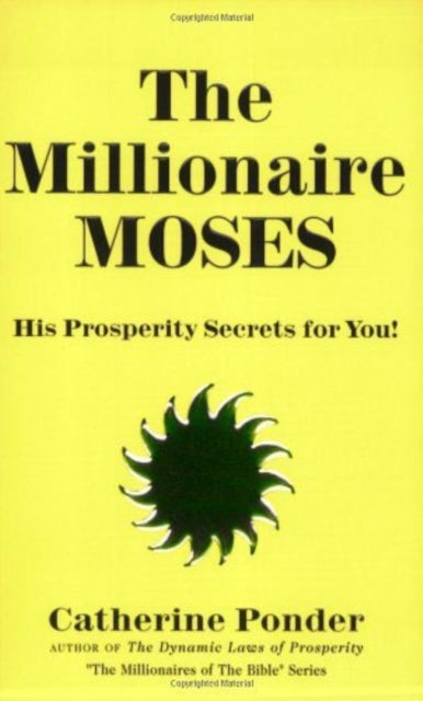 Bilde av The Millionaire Moses - The Millionaires Of The Bible Series Volume 2 Av Catherine (catherine Ponder) Ponder