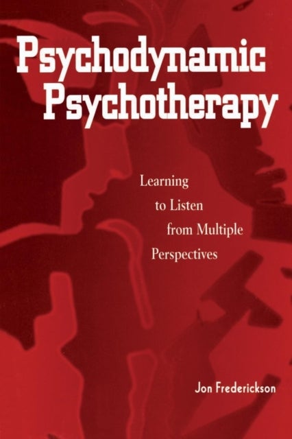 Psychodynamic Psychotherapy - Learning to Listen from Multiple Perspectives