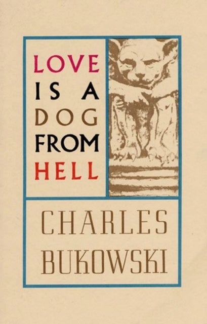 Bilde av Love Is A Dog From Hell Av Charles Bukowski