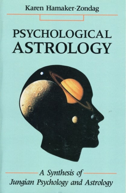 Psychological Astrology - A Synthesis of Jungian Psychology and Astrology