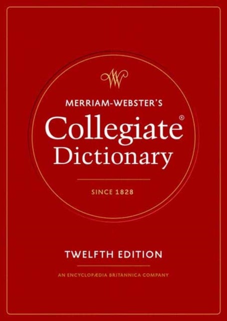 Merriam-Webster's Collegiate Dictionary - Twelfth Edition