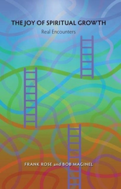 THE JOY OF SPIRITUAL GROWTH - REAL ENCOUNTERS