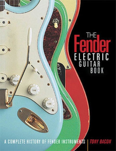 The Fender Electric Guitar Book - A Complete History of Fender Instruments