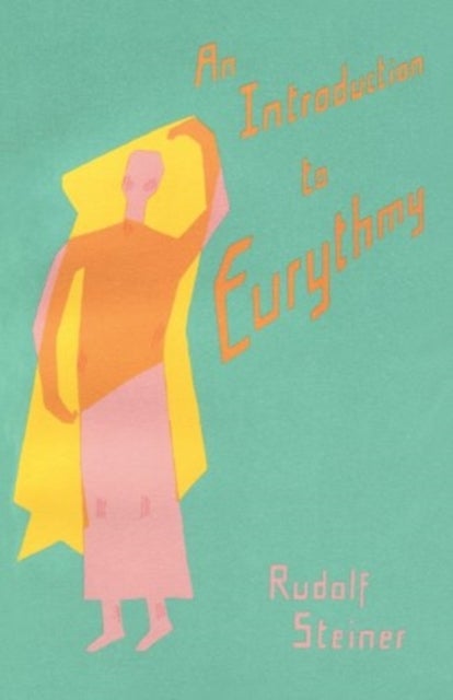 Bilde av An Introduction To Eurythmy Av Rudolf Steiner