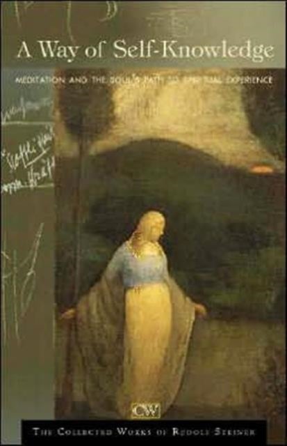 A Way of Self-Knowledge - And The Threshold of the Spiritual World