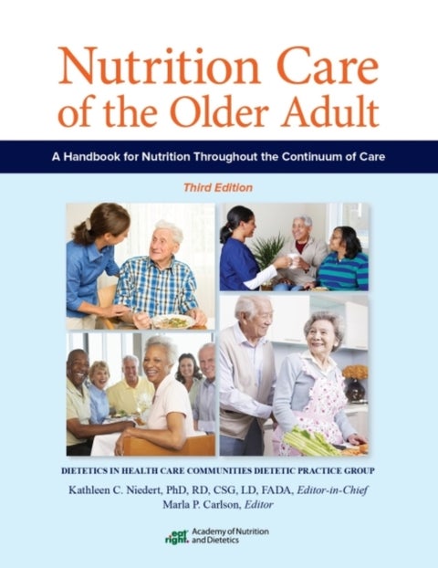 Nutrition Care of the Older Adult - A Handbook for Nutrition Throughout the Continuum of Care