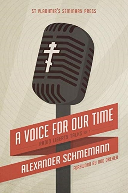 Bilde av A A Voice For Our Time: Radio Liberty Talks, Volume 1 Av Alexander Schmemann