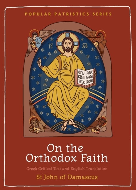 On the Orthodox Faith - Volume 3 of the Fount of Knowledge