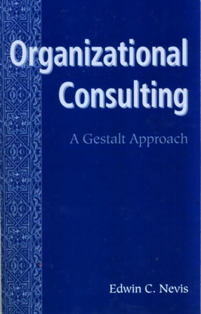 Organizational Consulting - A Gestalt Approach