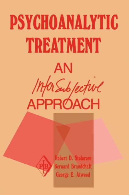 Psychoanalytic Treatment - An Intersubjective Approach
