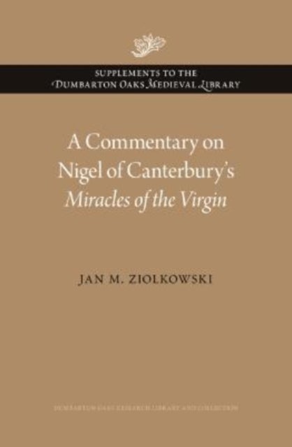 A Commentary on Nigel of Canterbury¿s Miracles of the Virgin
