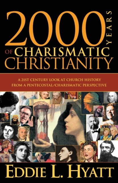 Bilde av 2000 Years Of Charismatic Christianity Av Eddie L Hyatt