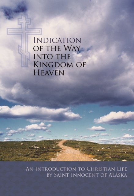 Indication of the Way into the Kingdom of Heaven - An Introduction to Christian Life