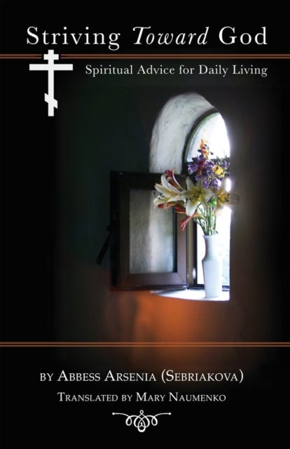 Striving Toward God - Spiritual Advice for Daily Living