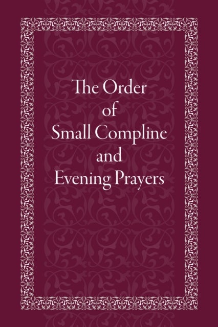 The Order of Small Compline and Evening Prayers