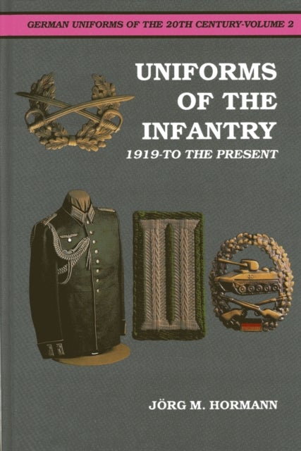 German Uniforms of the 20th Century Vol.II - The Infantry 1919-to the Present