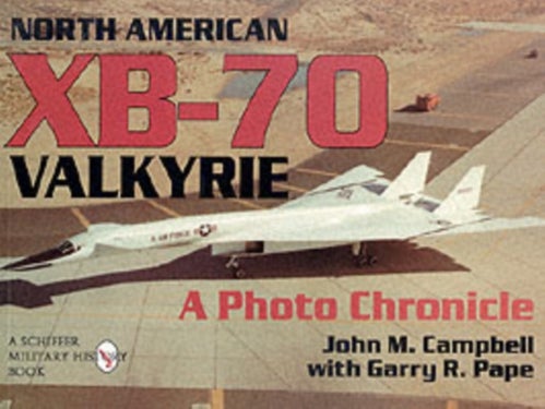 North American XB-70 Valkyrie - A Photo Chronicle