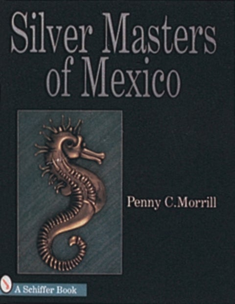 Silver Masters of Mexico - Hector Aguilar and the Taller Borda