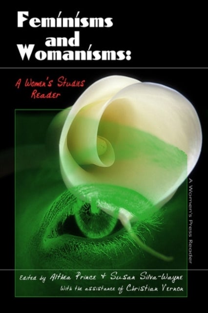Feminisms and Womanisms - A Women's Studies Reader
