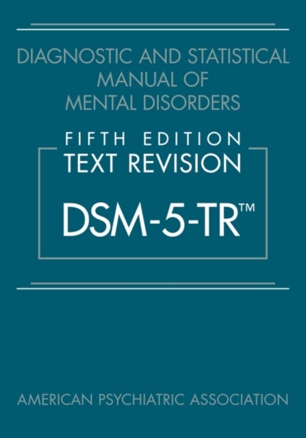 Bilde av Diagnostic And Statistical Manual Of Mental Disorders, Fifth Edition, Text Revision (dsm-5-tr (r))