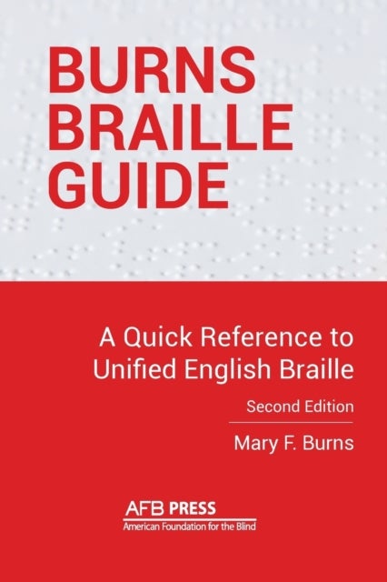 Burns Braille Guide - A Quick Reference to Unified English Braille
