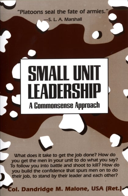 Small Unit Leadership - A Commonsense Approach