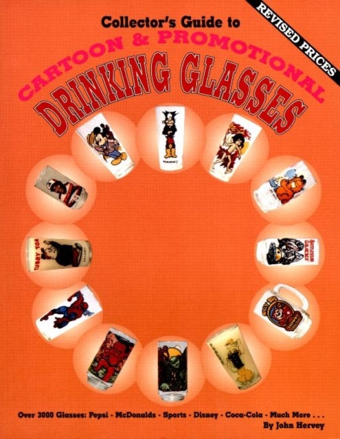 Bilde av Collector&#039;s Guide To Cartoon &amp; Promotional Drinking Glasses Av John Hervey Baron Hervey