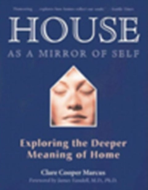 House as a Mirror of Self House - Exploring the Deeper Meaning of Home