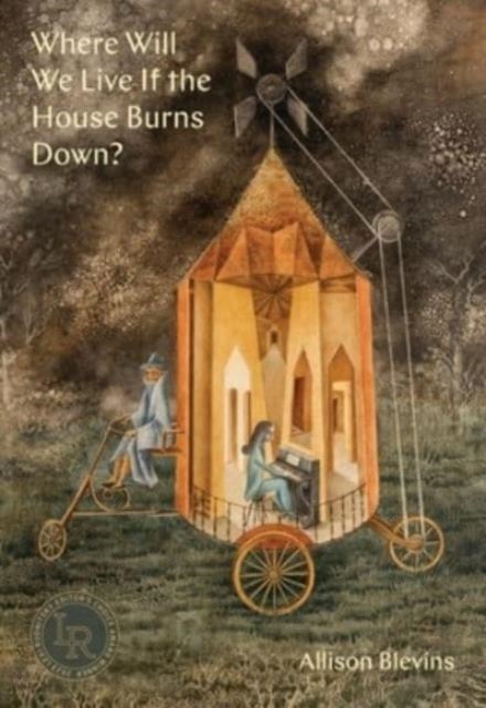 Where Will We Live If the House Burns Down? - Poems