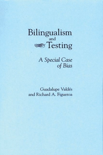 Bilingualism and Testing - A Special Case of Bias