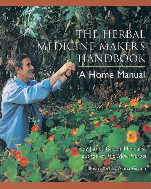 Bilde av The Herbal Medicine-maker&#039;s Handbook Av James Green