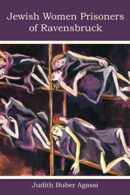 The Jewish Women Prisoners of Ravensbruck - Who Were They?