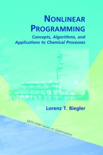 Nonlinear Programming - Concepts, Algorithms, and Applications to Chemical