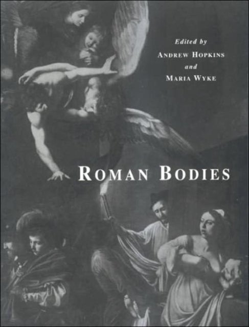 Bilde av Roman Bodies Av A. Hopkins, Andrew Hopkins, Maria Wyke