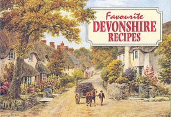 Favourite Devonshire Recipes - Traditional Country Fare