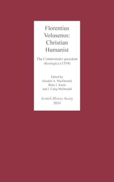 Florentius Volusenus: Christian Humanist - The Commentatio quaedam theologica (1539)