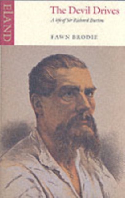The Devil Drives - A Life of Sir Richard Burton