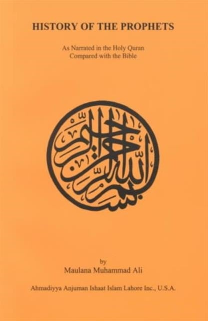 Bilde av History Of The Prophets Av Maulana Muhammad Ali