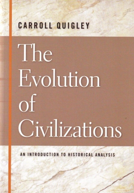 Evolution of Civilizations - An Introduction to Historical Analysis