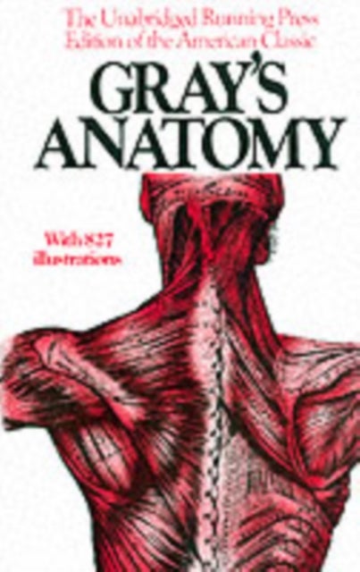 Gray's Anatomy - The Unabridged Running Press Edition Of The American Classic