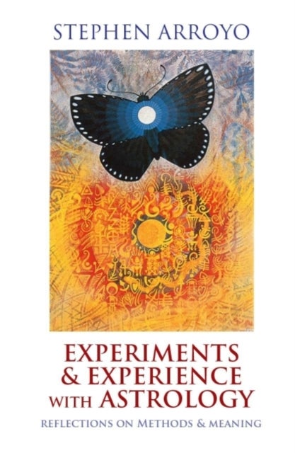 Experiments & Experience with Astrology - Reflections on Methods & Meaning