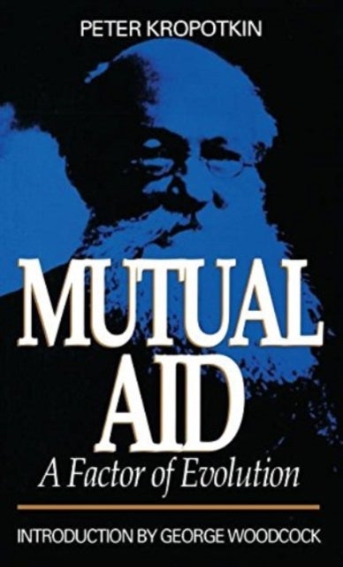 Mutual Aid - A Factor of Evolution